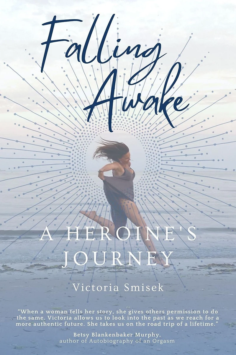Falling Awake - A Heroine's Journey