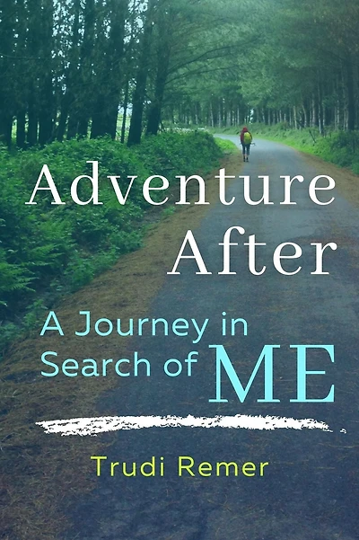 Adventure After: A Journey in Search of Me