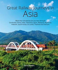 Great Railway Journeys in Asia