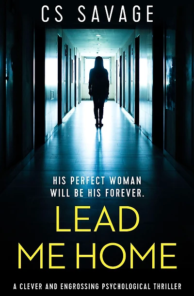 Lead Me Home: A Clever and Engrossing Psychological Thriller