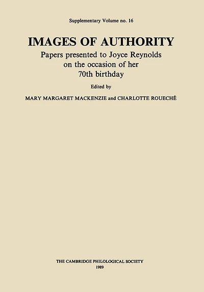 Images of Authority: Papers Presented to Joyce Reynolds on the Occasion of her 70th Birthday