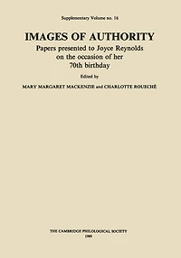Images of Authority: Papers Presented to Joyce Reynolds on the Occasion of her 70th Birthday