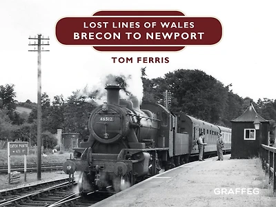 Lost Lines: Brecon to Newport