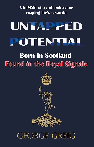 Untapped Potential: Born Scotland, Found the Royal Signals