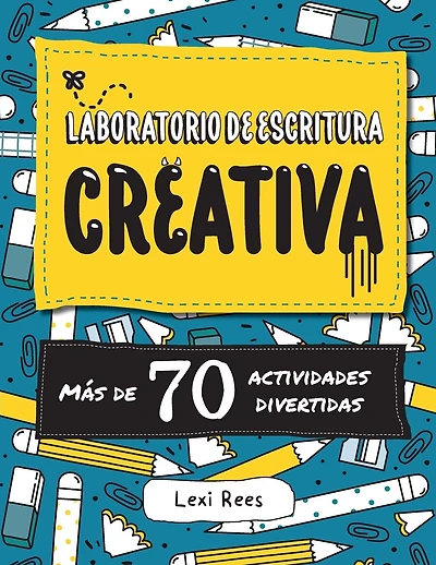 Laboratorio de escritura creativa: MÃ¯Â¿Â½s de 70 actividades divertidas