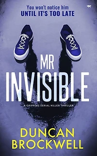 Mr Invisible: A Gripping Serial Killer Thriller