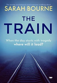 The Train: Moving Psychological Novel Everyone Is Talking About