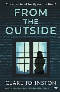 From the Outside: A Gripping and Emotional Psychological Suspense