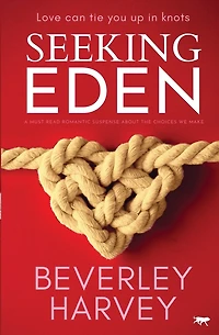 Seeking Eden: A Must Read Romantic Suspense about the Choices We Make
