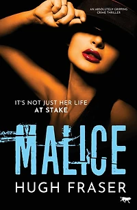 Malice: An Absolutely Gripping Crime Thriller
