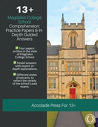 13+ Comprehension: Magdalen College School (MCS), Practice Papers & In-Depth Guided Answers