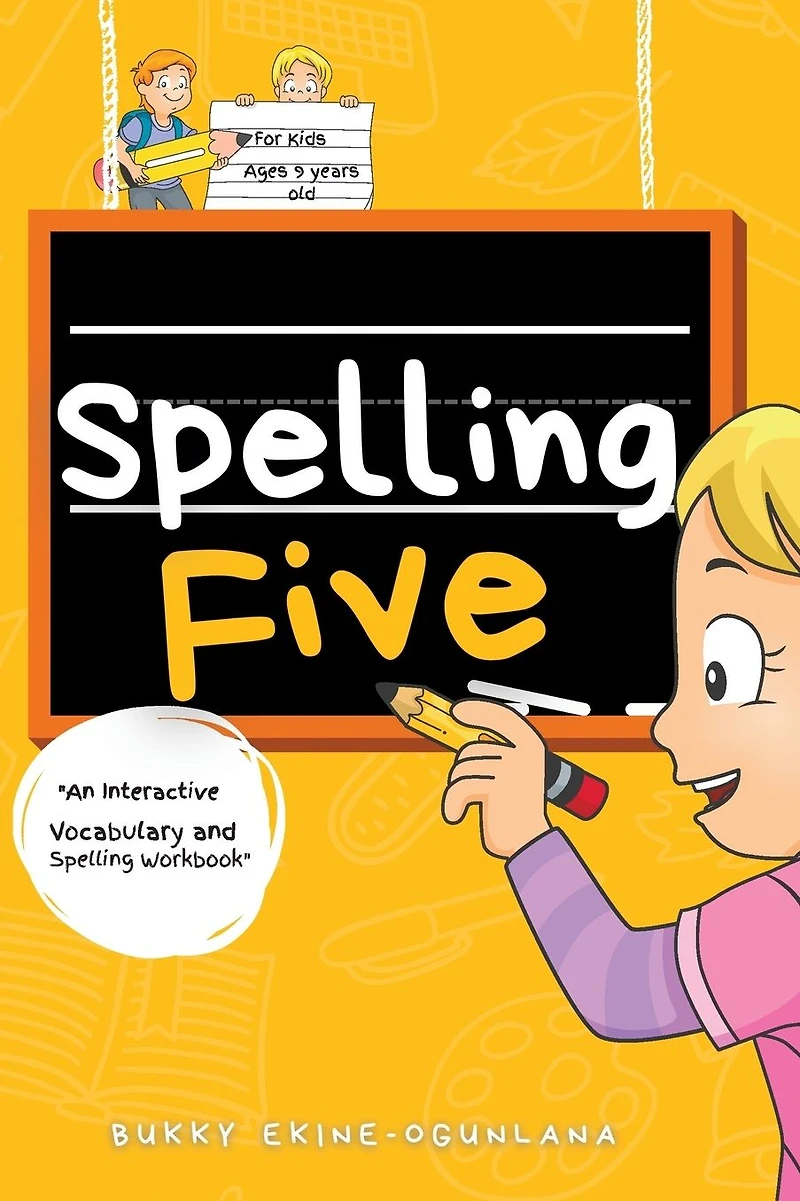Spelling Five: An Interactive Vocabulary and Workbook for 9-Year-Olds (With AudioBook Lessons)