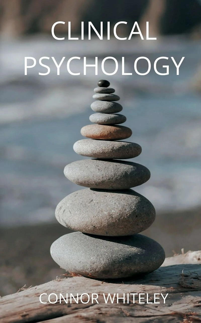 Clinical Psychology: Second Edition