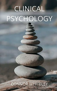 Clinical Psychology: Second Edition