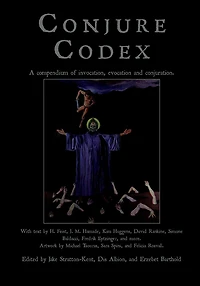 Conjure Codex V: A Compendium of Invocation, Evocation, and Conjuration