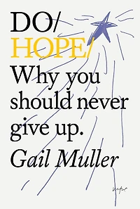 Do Hope: Why you should never give up