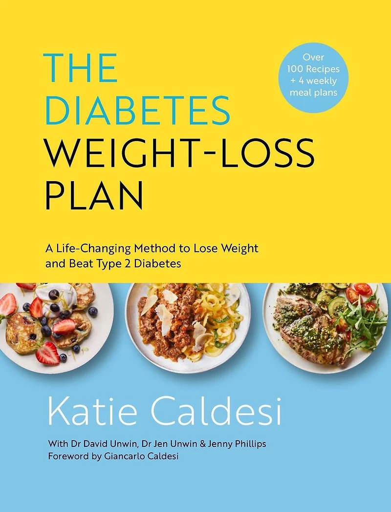 The Diabetes Weight-Loss Plan: A Life-Changing Method to Lose Weight and Beat Type 2