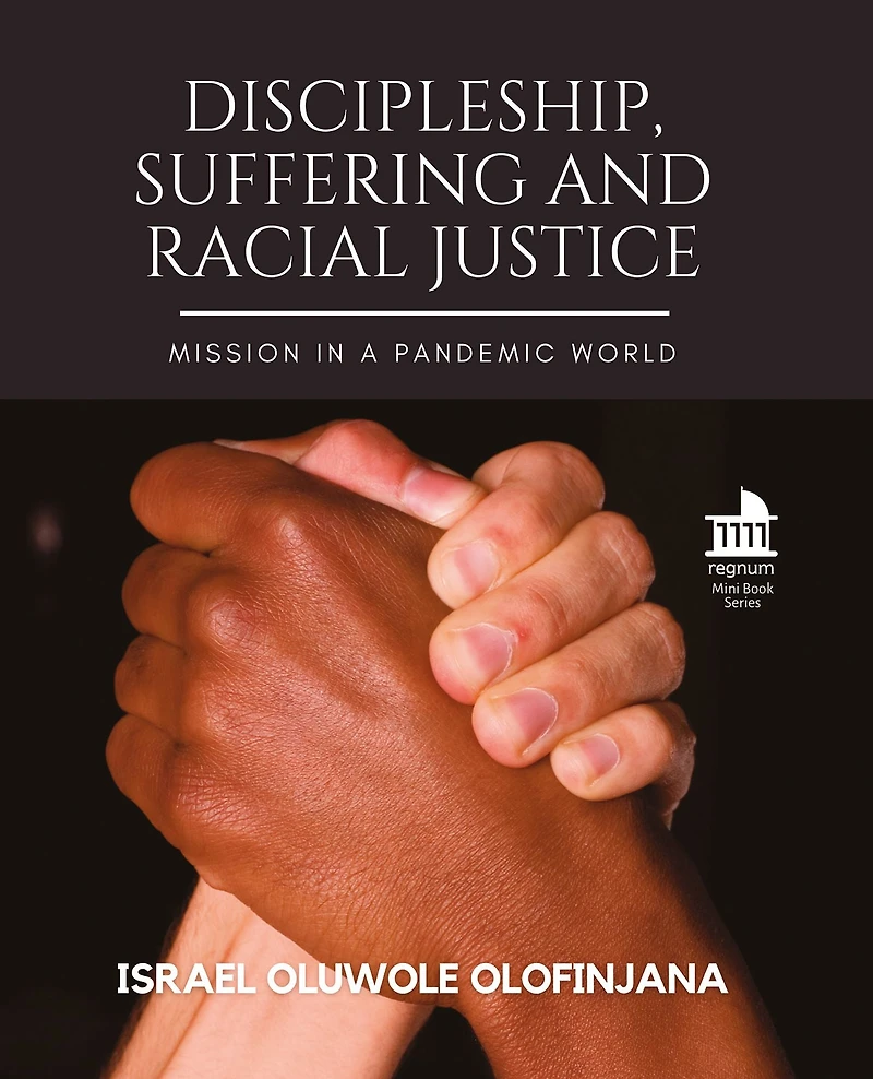 Discipleship, Suffering and Racial Justice: Mission a Pandemic World