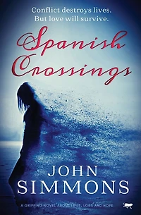 Spanish Crossing: A Gripping Novel about Love, Loss and Hope