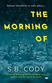 the Morning Of: A Moving and Poignant Drama about Race, Injustice Search for Peace