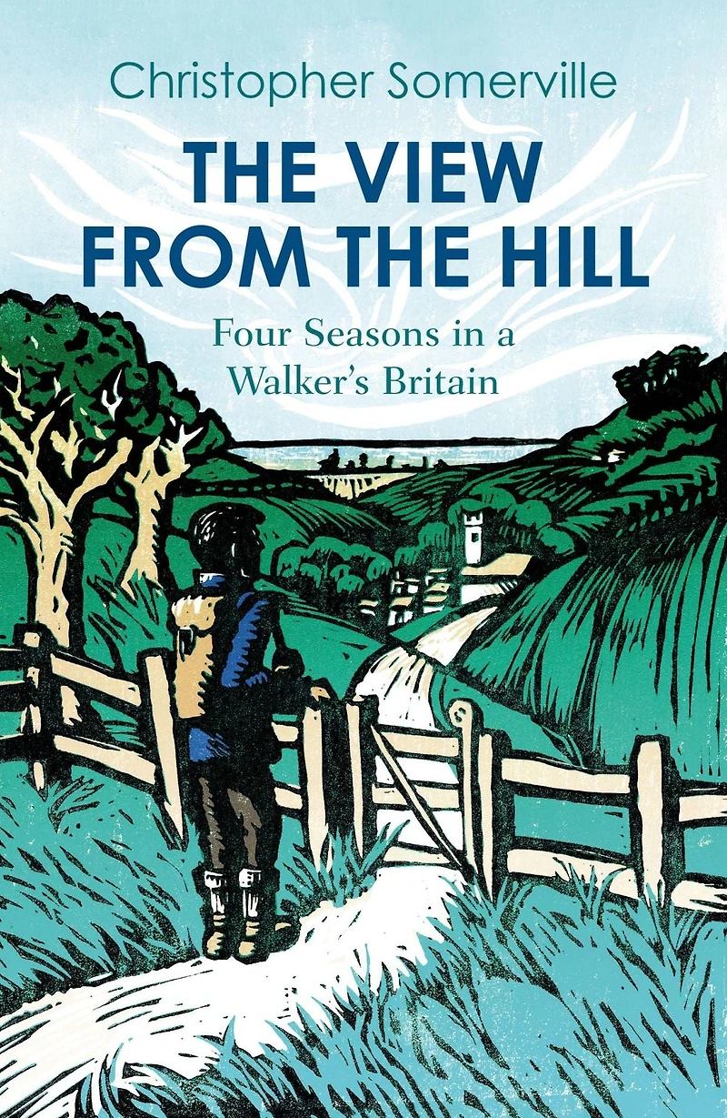 the View from Hill: Four Seasons a Walker's Britain
