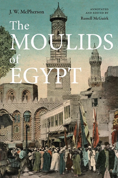The Moulids of Egypt: Egyptian Saint's Day Festivals
