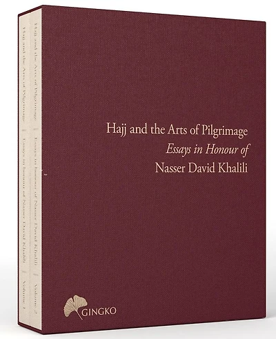 The Hajj and the Arts of Pilgrimage: Essays in Honour of Nasser David Khalili