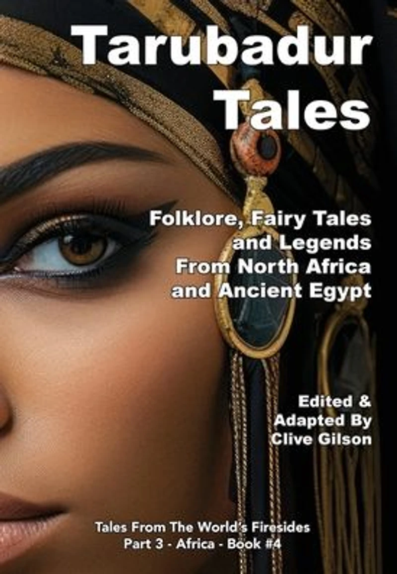 Tarubadur Tales: Folklore, Fairy Tales and Legends from North Africa Ancient Egypt