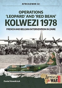 Operations 'Leopard' and 'Red Bean' Kolwezi 1978: French Belgian Intervention Zaire