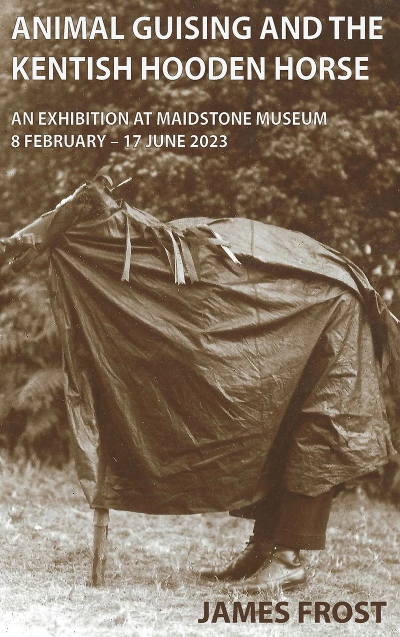 Animal Guising and the Kentish Hooden Horse: An Exhibition at Maidstone Museum