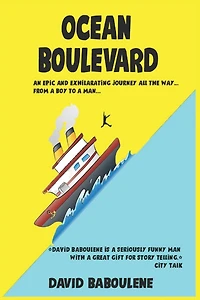 Ocean Boulevard: Adventures On The High Seas: An Epic and Exhilarating Journey All the Way... from a Boy to a Man
