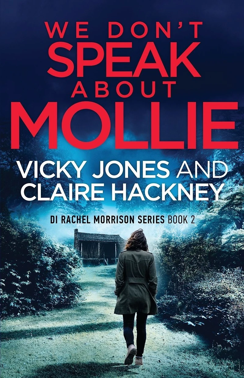 We Don't Speak About Mollie: a Dark Chilling Psychological Police Thriller That Will Leave You Breathless From Shocking Twist.