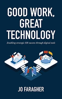 Good Work, Great Technology: Enabling Strategic HR Success Through Digital Tools