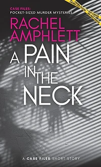 A Pain the Neck: Case Files Short Story
