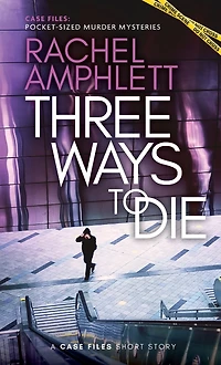 Three Ways to Die: A short crime fiction story