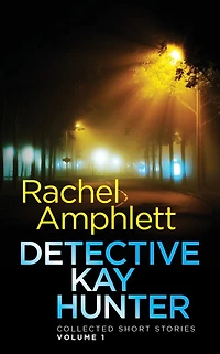 Detective Kay Hunter - Collected Short Stories Volume 1