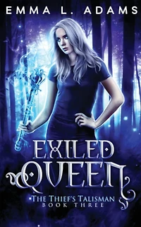 Exiled Queen: (The Thief's Talisman #3)
