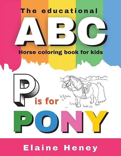 The Educational ABC Horse Coloring Book for Kids P is for Pony