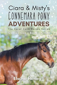Ciara & Misty's Connemara Pony Adventures The Coral Cove Horses Series Collection - Books 1 to 3