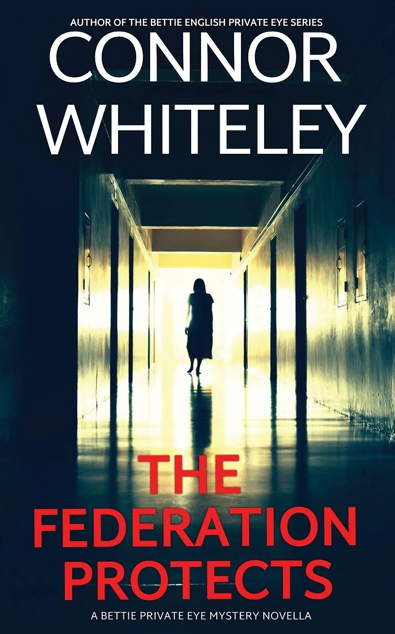 The Federation Protects: A Bettie Private Eye Mystery Novella (The English Mysteries, #6)