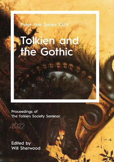 Tolkien and the Gothic: Peter Roe Series XXIV