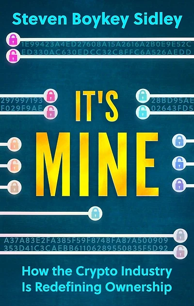 It's Mine: How the Crypto Economy is Redefining Ownership