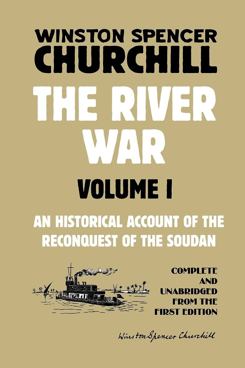 the River War Volume 1: An Historical Account of Reconquest Soudan