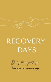 Rcovery Days: Daily Thoughts For Living In Recovery