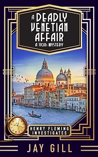 A Deadly Venetian Affair: A 1920s Mystery