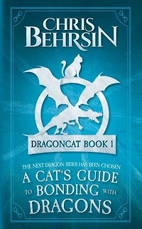 A Cat's Guide to Bonding with Dragons: 5x8 Paperback Edition