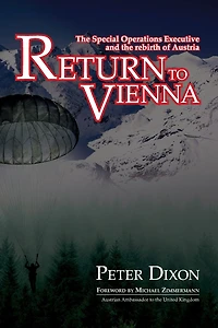 Return to Vienna: the Special Operations Executive and Rebirth of Austria