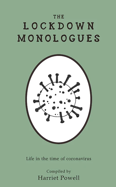 THE LOCKDOWN MONOLOGUES: Life in the time of coronavirus