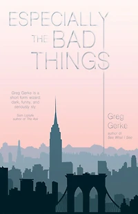 Especially the Bad Things