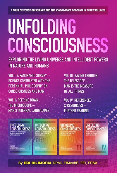 Unfolding Consciousness: Exploring The Living Universe and Intelligent Powers Nature Humans (Vol I - IV)